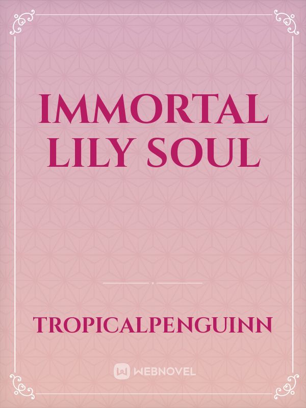 Immortal Lily Soul