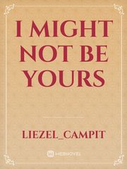 I might not be yours Book