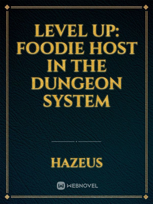 Level Up: Foodie Host In The Dungeon System