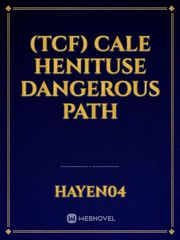 (TCF) Cale Henituse Dangerous Path Book