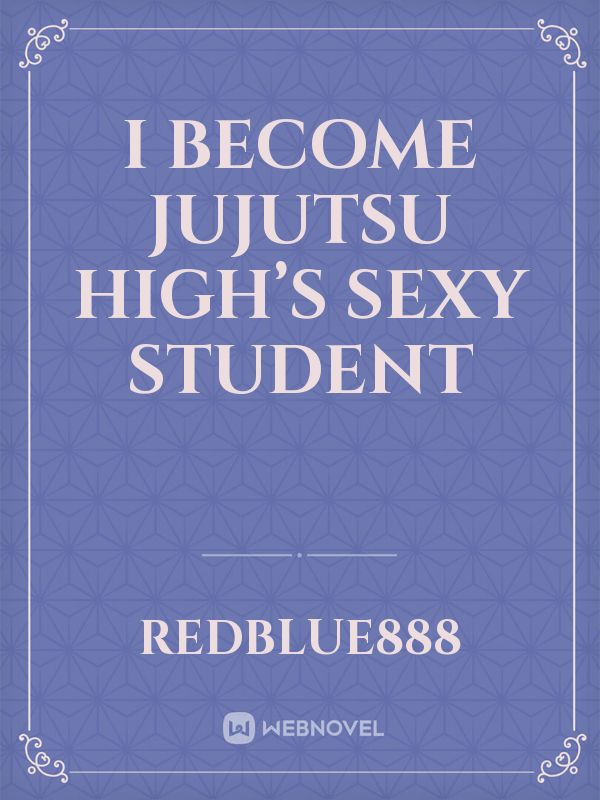 I become Jujutsu High’s Sexy Student Book