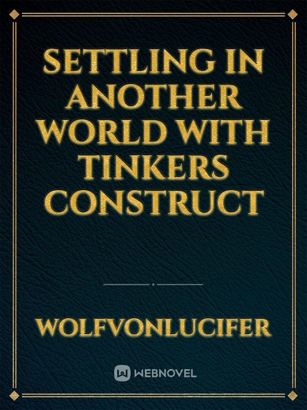 Settling in Another World with Tinkers Construct