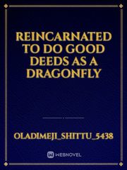 Reincarnated to do good deeds as a dragonfly Book