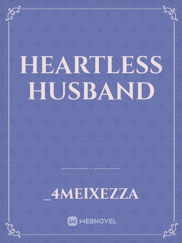Heartless Husband