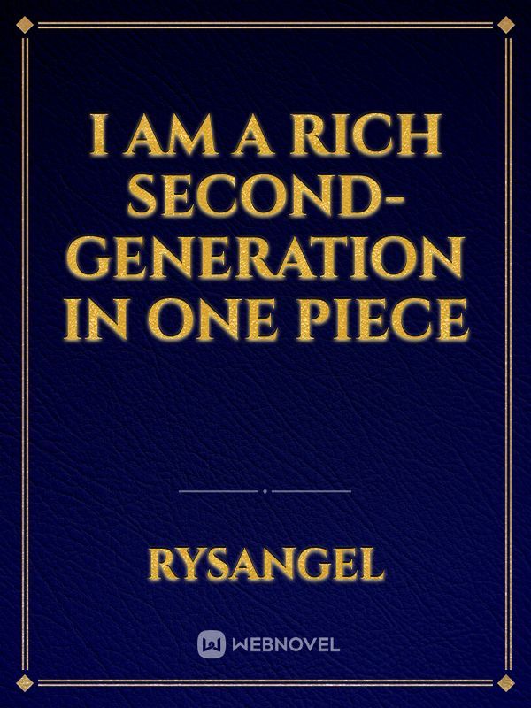 I am a Rich Second-Generation in One Piece