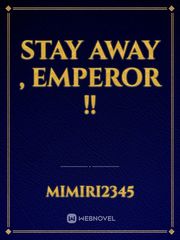stay away , emperor !! Book