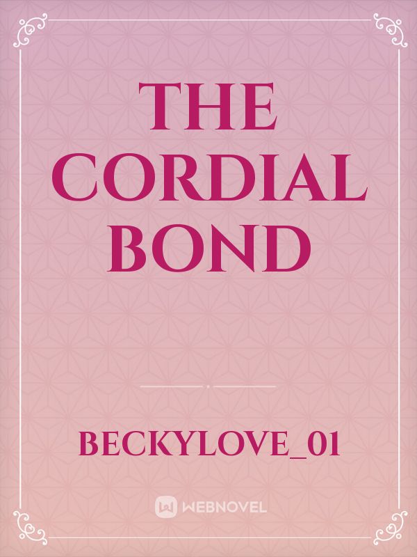 THE CORDIAL BOND