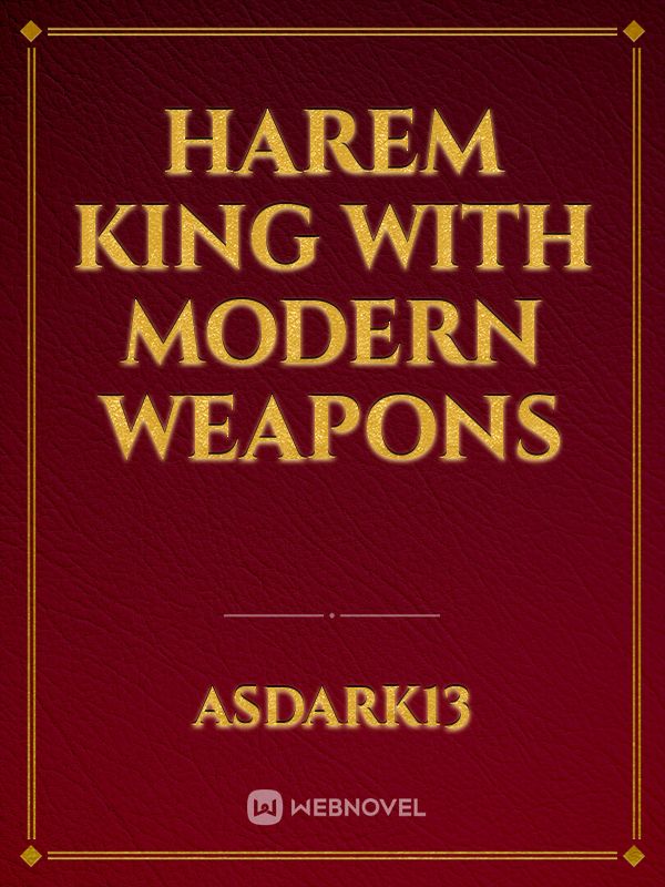 Harem King with modern weapons