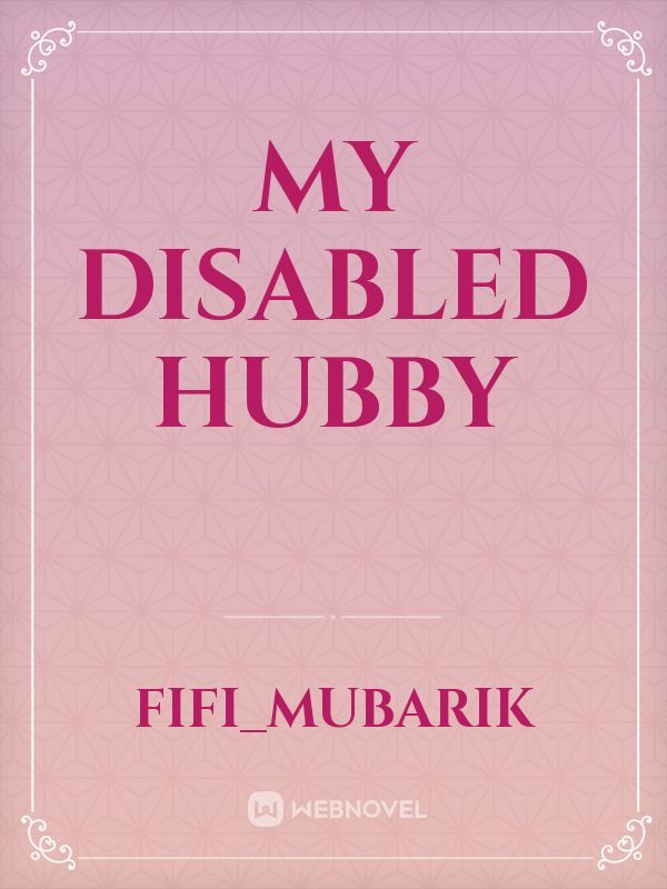My Disabled Hubby