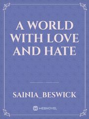A world with love and hate Book