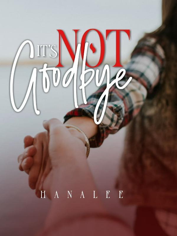 IT'S NOT GOODBYE Book
