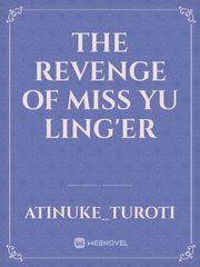 THE REVENGE OF MISS
YU LING'ER Book