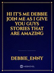 hi it's me Debbie join me as I give you guys stories that are amazing Book