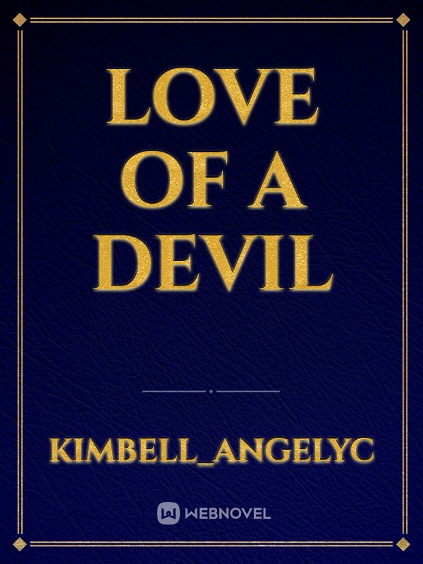 LOVE OF A DEVIL