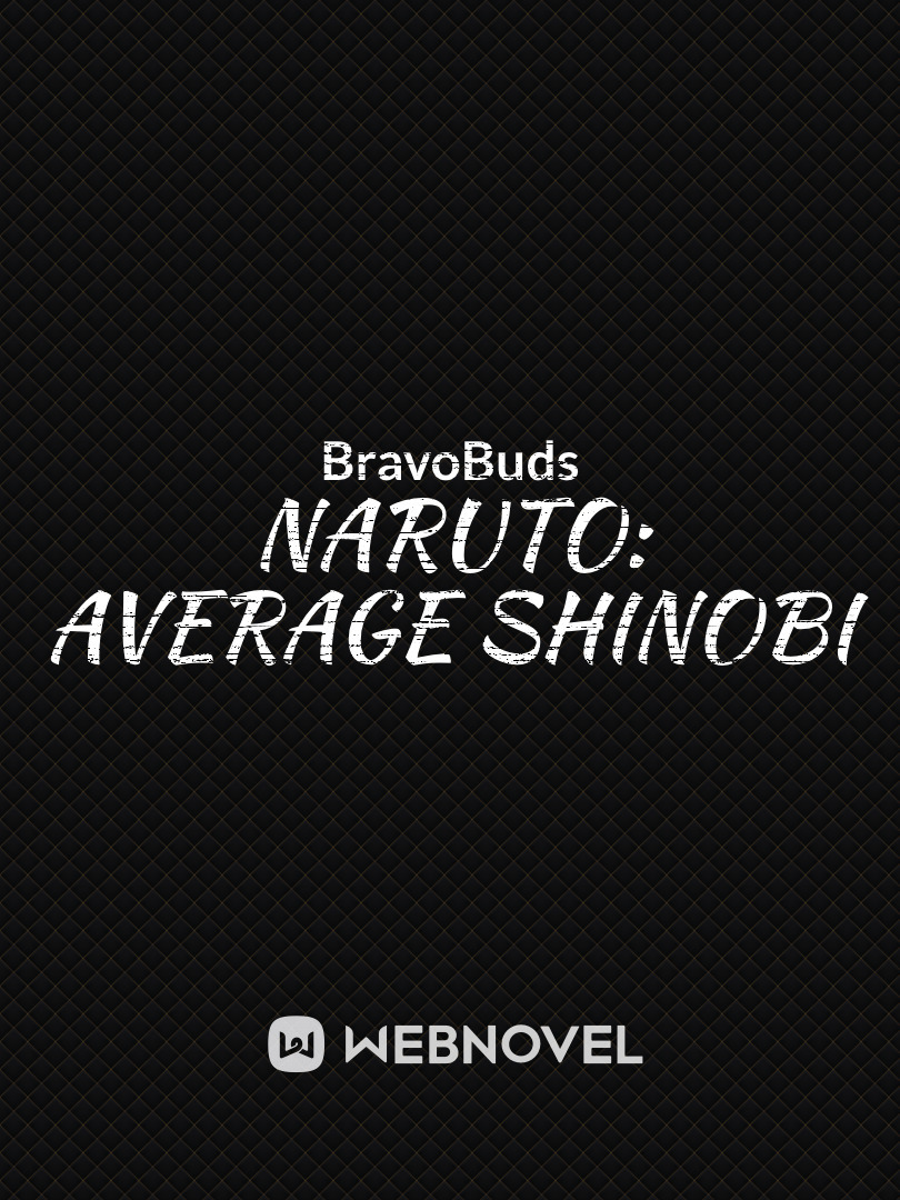 Naruto: Average Shinobi