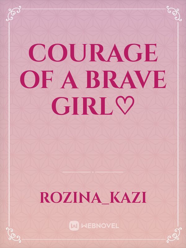 Courage of a brave girl♡ Book