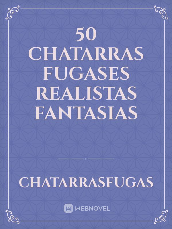 50 chatarras fugases realistas fantasias Book