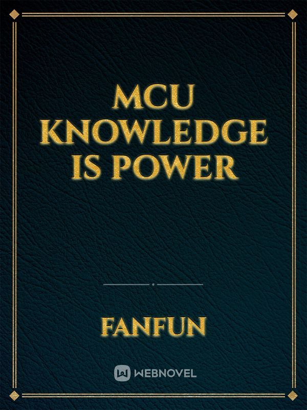 MCU KNOWLEDGE IS POWER