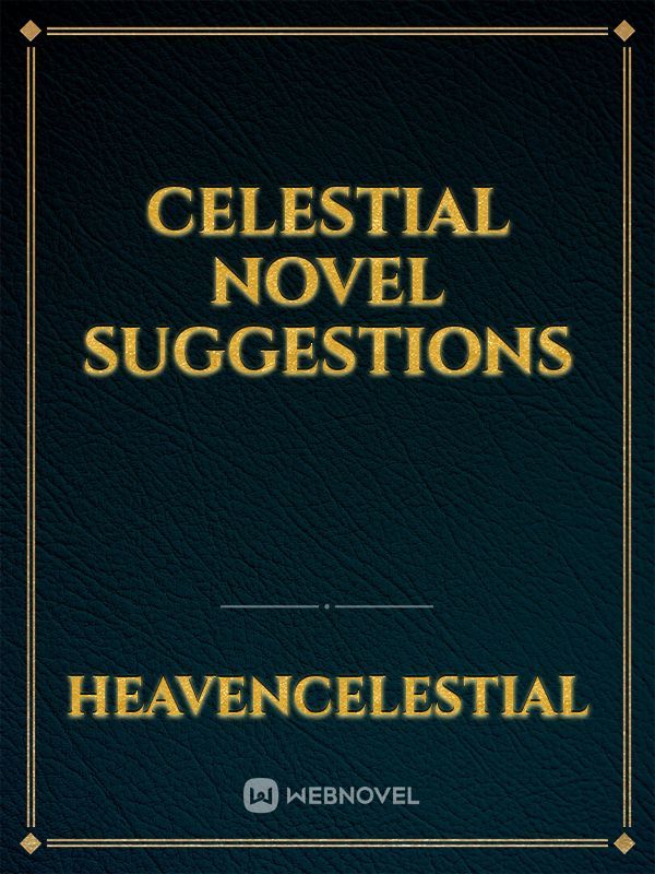 Celestial Novel suggestions
