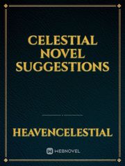 Celestial Novel suggestions Book
