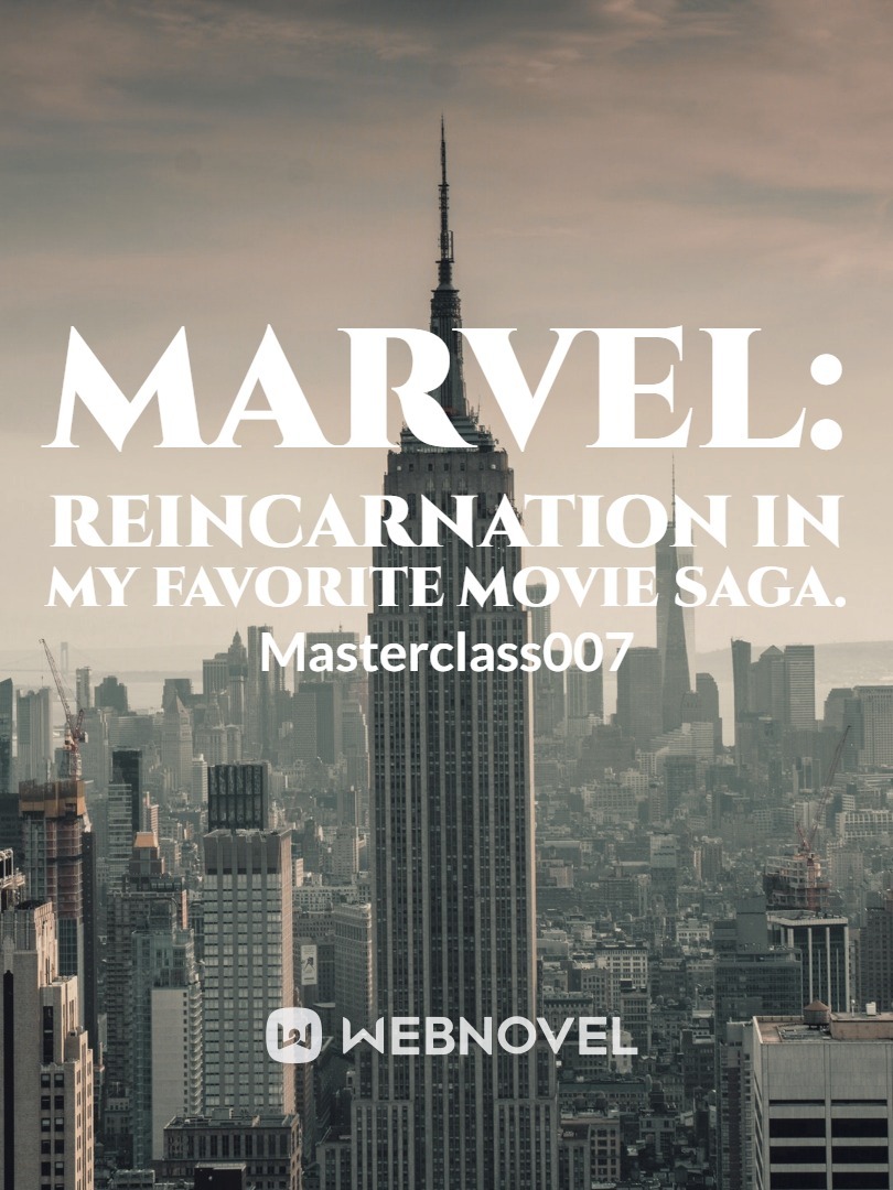 Marvel: Reincarnation in my favorite movie saga