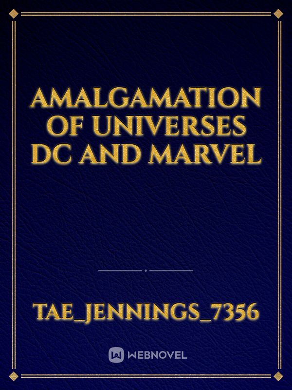 Amalgamation of universes dc and marvel