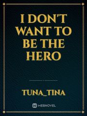 I Don't Want To Be The Hero Book