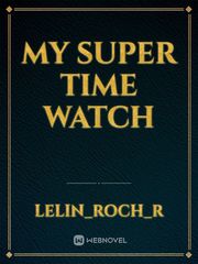 My super time watch Book