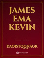 James
ema
Kevin Book