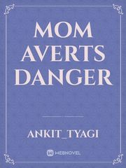 Mom averts danger Book