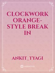 Clockwork Orange-style break in Book