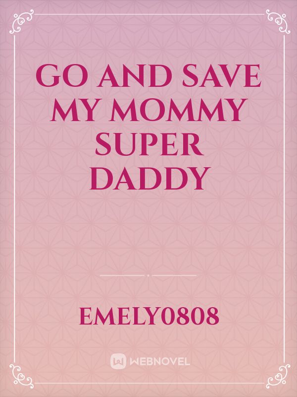 Go and save my mommy super daddy Book