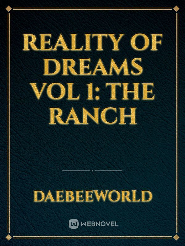 Reality of Dreams Vol 1: The Ranch
