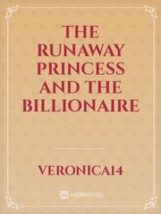 The runaway princess and the billionaire Book