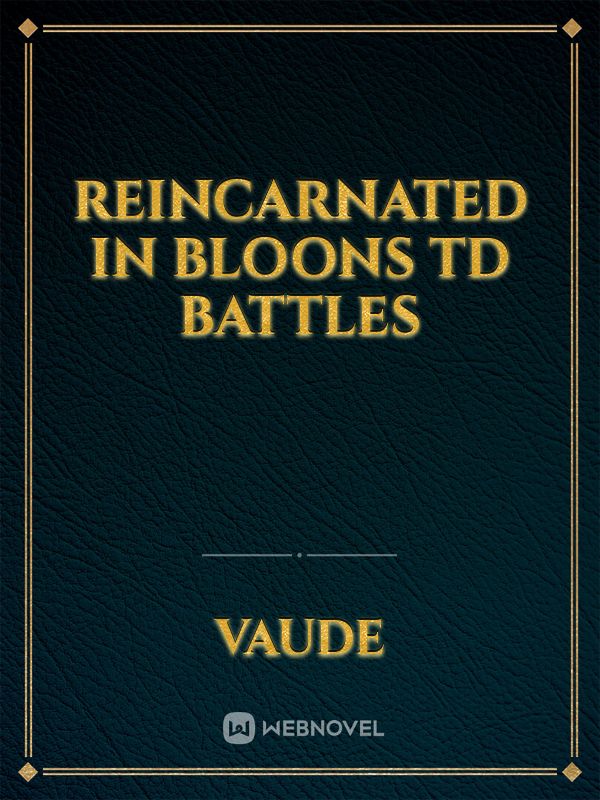 Reincarnated in Bloons TD Battles Book
