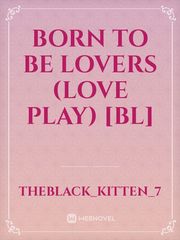 Born To Be Lovers (Love Play) [BL] Book