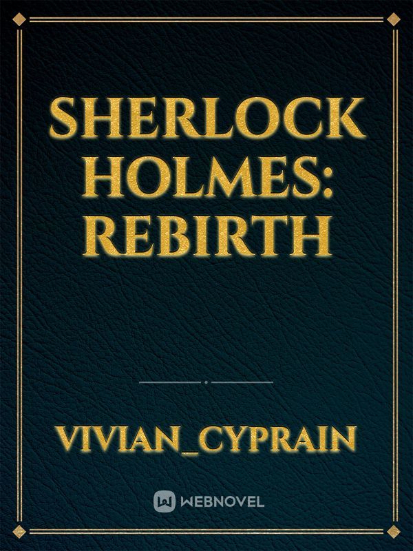 sherlock Holmes: rebirth