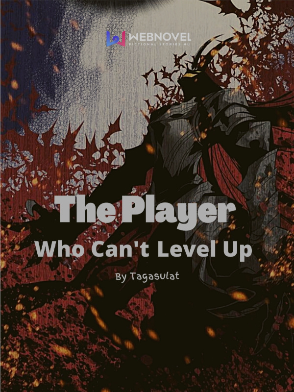 The Player Who Can't Level UP