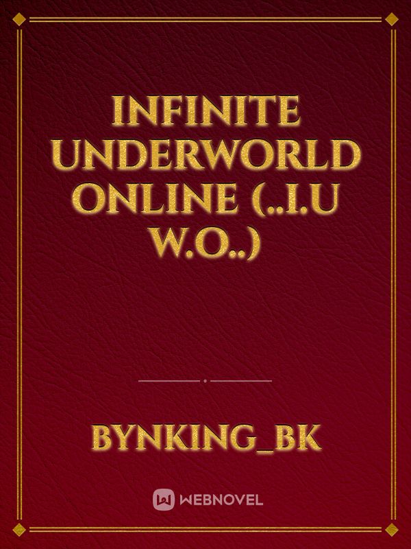 Infinite UnderWorld Online
(..I.U
W.O..) Book
