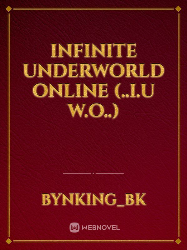 Infinite UnderWorld Online
(..I.U
W.O..)