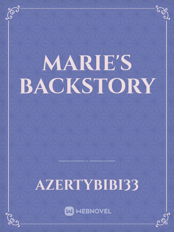 Marie's backstory Book