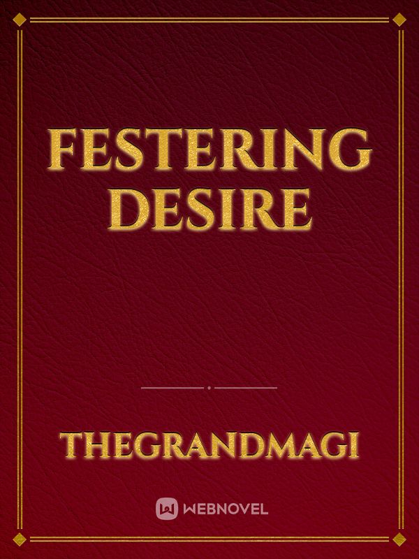 Festering Desire