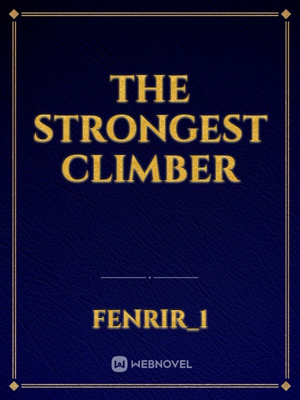 The strongest
climber