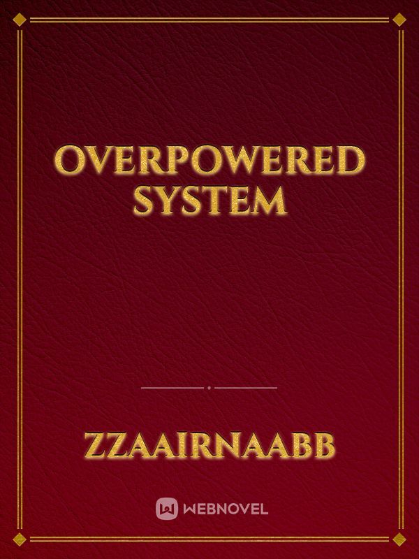 Overpowered System