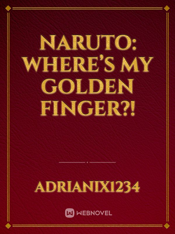 Naruto: Where’s my Golden Finger?!