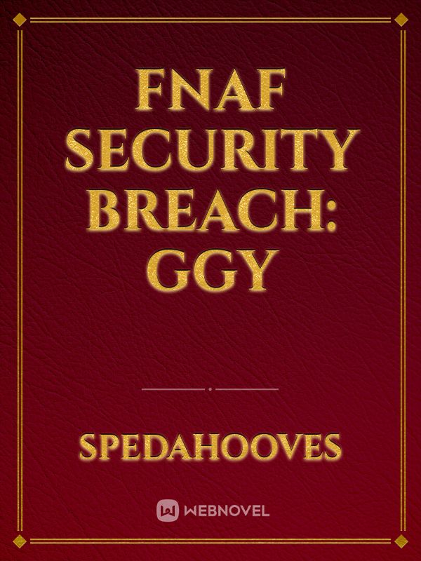 FNAF Security Breach: GGY Book