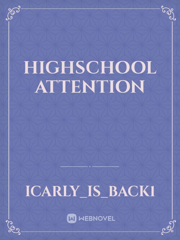 Highschool Attention