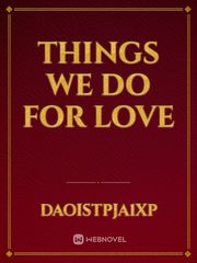 Things We Do For Love Book