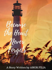 Because the Heart Never Forgets Book