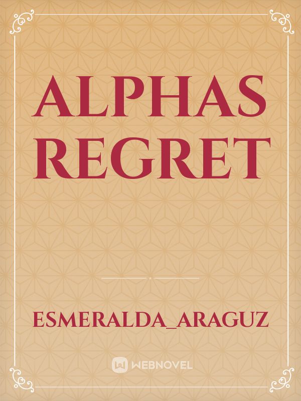 Alphas Regret